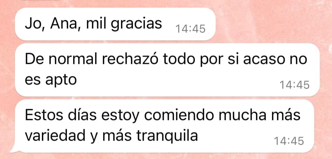 Mensaje de una clienta: de normal rechazo todo y estoy comiendo más variedad y más tranquila