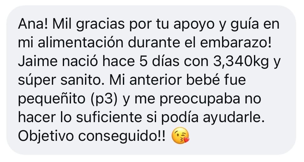 Mensaje de una clienta: Jaime nació hace 5 días con 3,3 kg, objetivo conseguido porque me daba miedo que saliera pequeño